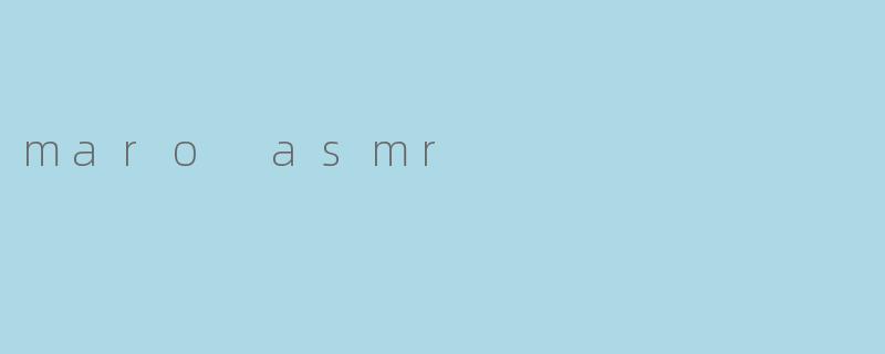 maro asmr
